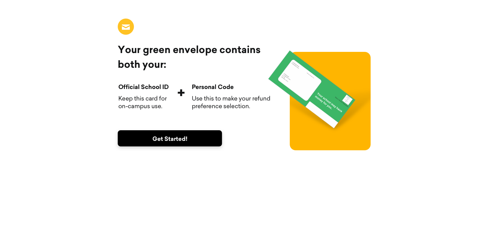 Your green envelope from BankMobile contains your official school ID and Personal Code.